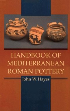 Handbook of Mediterranean Roman Pottery - Hayes, John W.