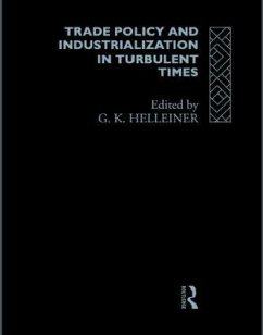Trade Policy and Industrialization in Turbulent Times - Helleiner, Gerald K. (ed.)