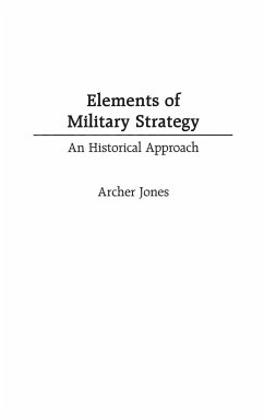 Elements of Military Strategy - Jones, Archer