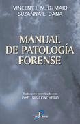 Manual de patología forense - Dimaio, Vicent Jr.; Dana, Suzzana E.