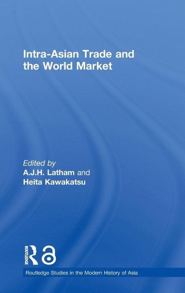 Intra-Asian Trade and the World Market Intra-Asian Trade and the World Market