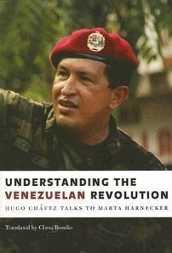 Understanding the Venezuelan Revolution - Chavez, Hugo; Harnecker, Marta