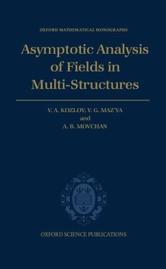 Asymptotic Analysis of Fields in Multi-Structures - Kozlov, Vladimir; Mazya, Vladamir; Maz'ya, Vladimir