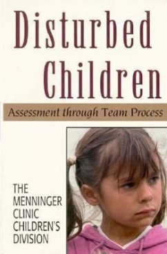 Disturbed Children: Assessment Through Team Process (the Master Work Series) - Menninger Clinic Children's Division