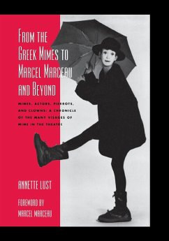 From the Greek Mimes to Marcel Marceau and Beyond - Lust, Annette Bercut