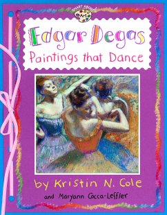 Edgar Degas: Paintings That Dance: Paintings That Dance - Cocca-Leffler, Maryann