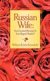 Russian Wife: Your Greatest Blessing or Your Biggest Mistake?