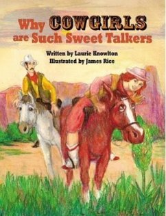 Why Cowgirls Are Such Sweet Talkers - Knowlton, Laurie