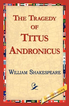 The Tragedy of Titus Andronicus - Shakespeare, William