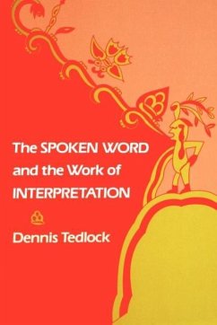 The Spoken Word and the Work of Interpretation - Tedlock, Dennis