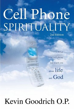 Cell Phone Spirituality - Goodrich O. P., Kevin