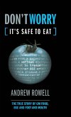 Don't Worry, It's Safe to Eat Don't Worry, It's Safe to Eat