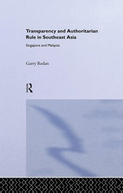 Transparency and Authoritarian Rule in Southeast Asia - Rodan, Garry
