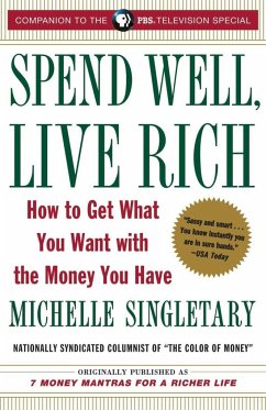 Spend Well, Live Rich (Previously Published as 7 Money Mantras for a Richer Life) - Singletary, Michelle