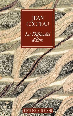 La Difficulte Detre - Cocteau, Jean