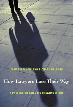 How Lawyers Lose Their Way - Stefancic, Jean; Delgado, Richard