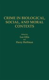 Crime in Biological, Social, and Moral Contexts