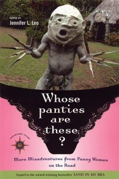 Whose Panties Are These?: More Misadventures from Funny Women on the Road