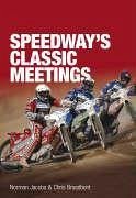 Speedway's Classic Meetings - Jacobs, Norman; Broadbent, Chris