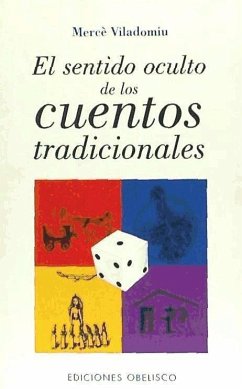 El sentido oculto de los cuentos tradicionales - Viladomiú Canela, Mercè