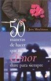 50 maneras de hacer que tu amor dure para siempre