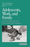 Adolescents, Work, and Family: An Intergenerational Developmental Analysis