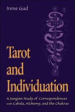 Tarot and Individuation: A Jungian Study of Correspondences with Cabala, Alchemy, and the Chakras - Gad, Irene (Irene Gad)