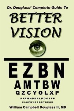 Dr. Douglass' Complete Guide to Better Vision - Douglass, William Campbell