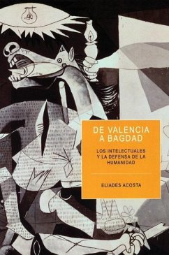 Cover de Valencia a Bagdad: Los Intelectuales Y La Defensa de la Humanidad