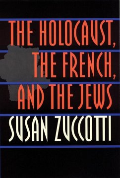 The Holocaust, the French, and the Jews - Zuccotti, Susan