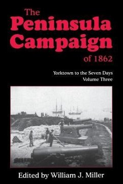 The Peninsula Campaign of 1862 - Miller, William J