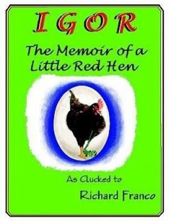 Igor: The Memoir of a Little Red Hen - Franco, Richard