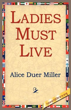 Ladies Must Live - Miller, Alice Duer