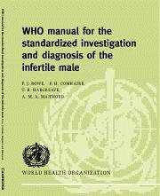 WHO Manual for the Standardized Investigation, Diagnosis and Management of the Infertile Male - Rowe, Patrick J.; Comhaire, Frank H.; Hargreave, Timothy B.