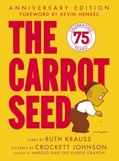 The Carrot Seed: 75th Anniversary - Krauss, Ruth