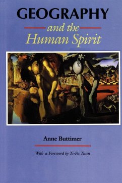Geography and the Human Spirit - Buttimer, Anne; Tuan, Yi-Fu