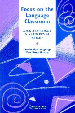 Focus on the Language Classroom - Allwright, Richard; Bailey, Kathleen M.