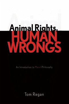 Animal Rights, Human Wrongs - Regan, Tom
