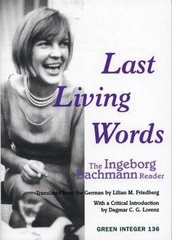 Last Living Words: The Ingeborg Bachmann Reader - Bachmann, Ingeborg