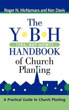 The Y-B-H Handbook of Church Planting (Yes, But How?) - McNamara, Roger N.; Davis, Ken