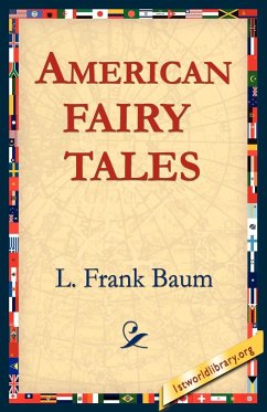 American Fairy Tales - Baum, L. Frank