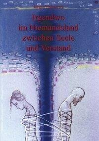 Irgendwo im Niemandsland zwischen Seele und Verstand - Nehmeyer, Jürgen