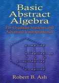 Basic Abstract Algebra: For Graduate Students and Advanced Undergraduates