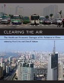 Clearing the Air: The Health and Economic Damages of Air Pollution in China [With CDROM]