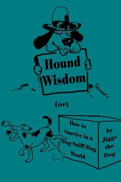 Hound Wisdom - Jiggs the Dog