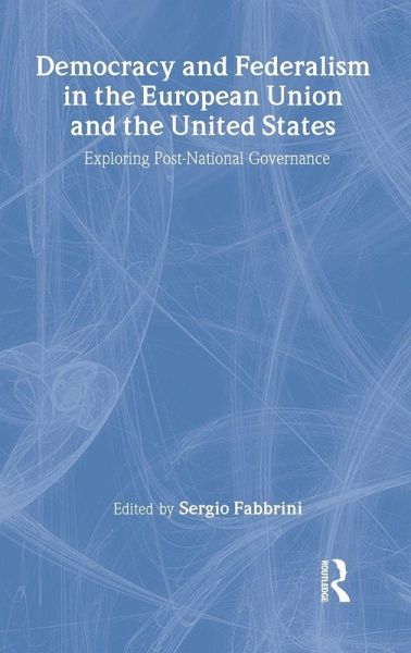 Democracy and Federalism in the European Union and the United States Democracy and Federalism in the European Union and the United States