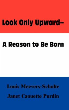 Cover Look Only Upward--A Reason to Be Born