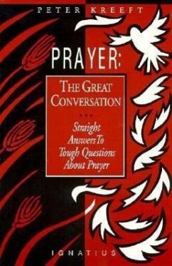 Prayer: The Great Conversation - Kreeft, Peter