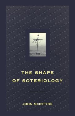 Shape of Soteriology - Mcintyre, John