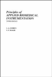Principles of Applied Biomedical Instrumentation - Geddes, L A; Baker, L E